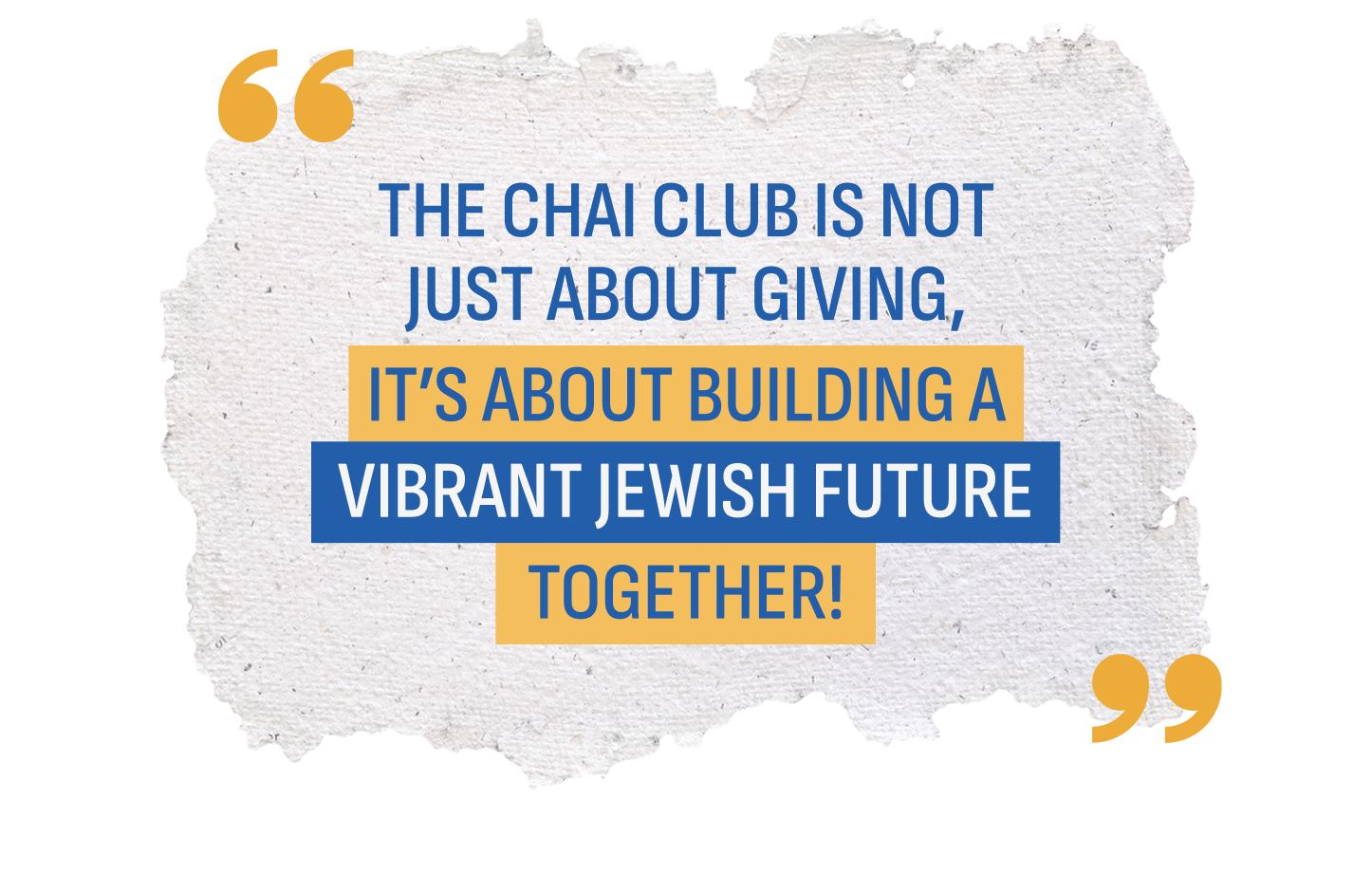 The Chai Club is about building a vibrant Jewish future together